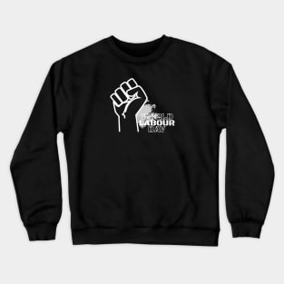 World Labour Day Crewneck Sweatshirt